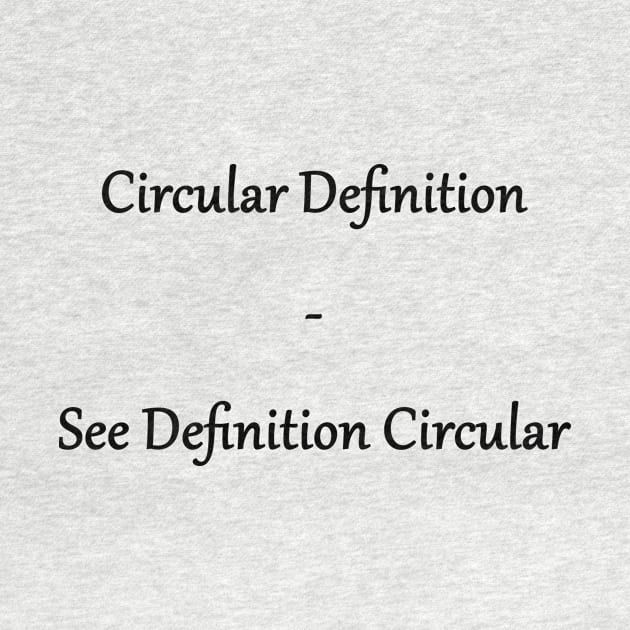 Funny 'Circular Definition' Joke by PatricianneK